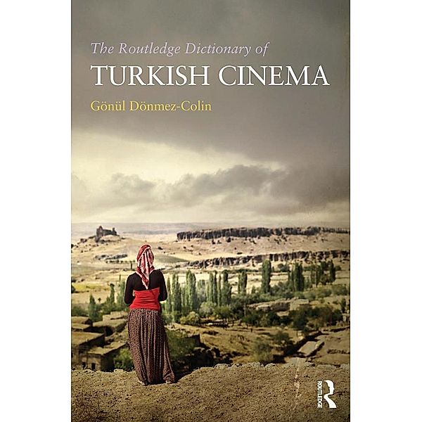 The Routledge Dictionary of Turkish Cinema, Gönül Dönmez-Colin