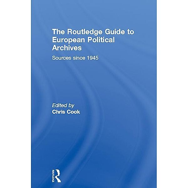 The Routledge Guide to European Political Archives