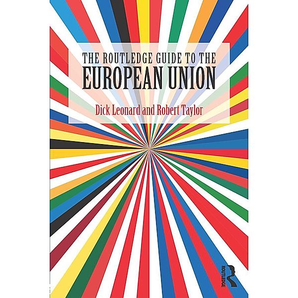 The Routledge Guide to the European Union, Dick Leonard, Robert Taylor