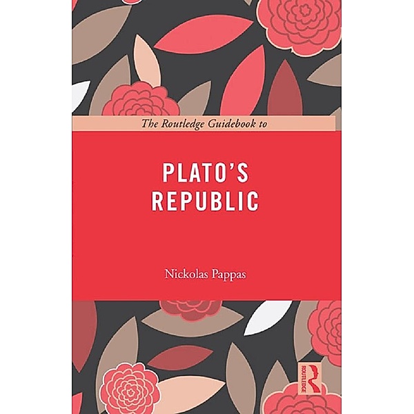 The Routledge Guidebook to Plato's Republic, Nickolas Pappas