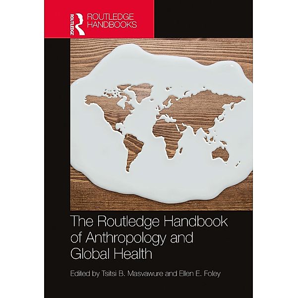 The Routledge Handbook of Anthropology and Global Health