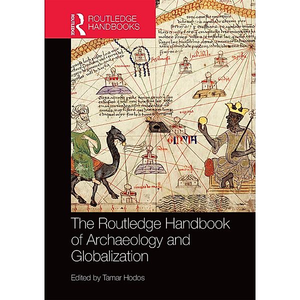 The Routledge Handbook of Archaeology and Globalization