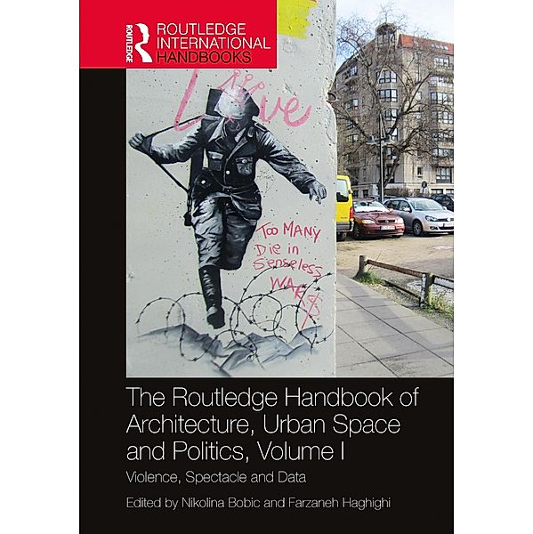 The Routledge Handbook of Architecture, Urban Space and Politics, Volume I