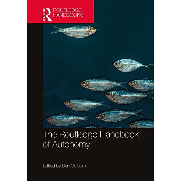 The Routledge Handbook of Autonomy