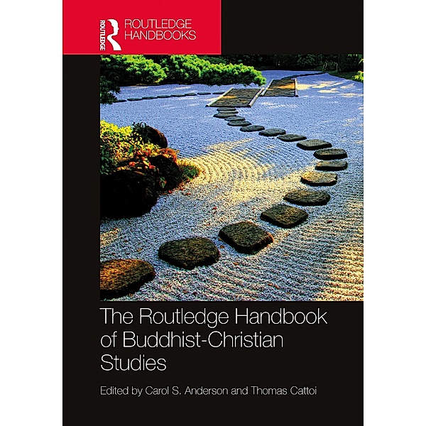 The Routledge Handbook of Buddhist-Christian Studies