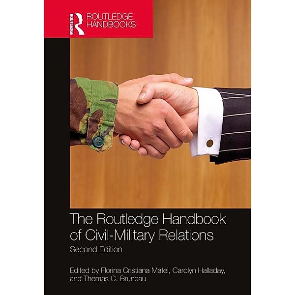 The Routledge Handbook of Civil-Military Relations