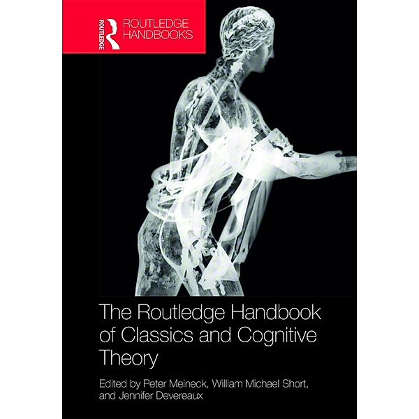 The Routledge Handbook of Classics and Cognitive Theory