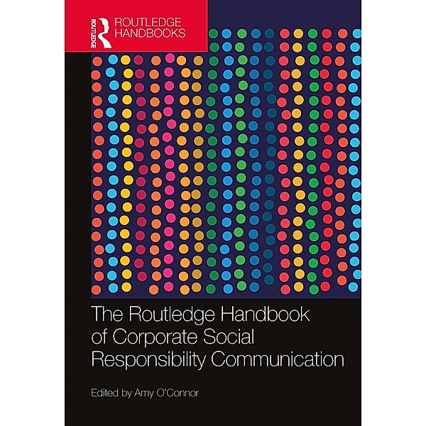 The Routledge Handbook of Corporate Social Responsibility Communication