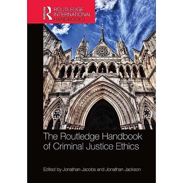 The Routledge Handbook of Criminal Justice Ethics / Routledge International Handbooks