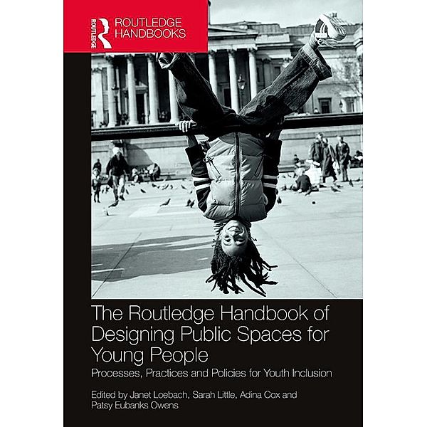 The Routledge Handbook of Designing Public Spaces for Young People