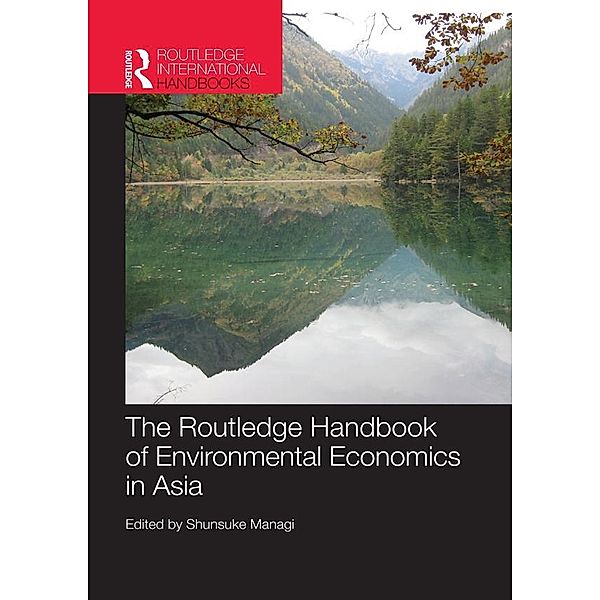 The Routledge Handbook of Environmental Economics in Asia / Routledge International Handbooks