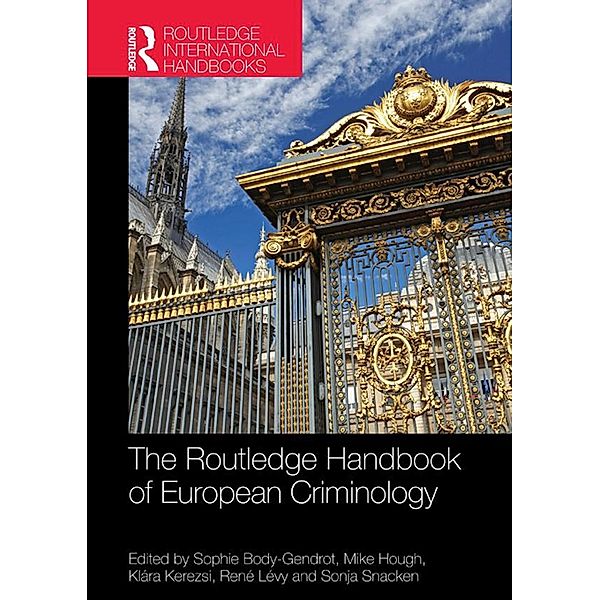 The Routledge Handbook of European Criminology / Routledge International Handbooks