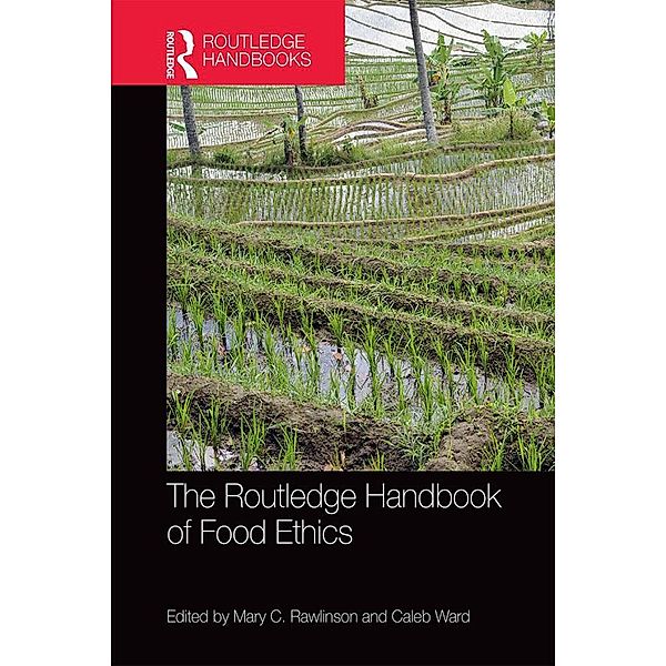 The Routledge Handbook of Food Ethics