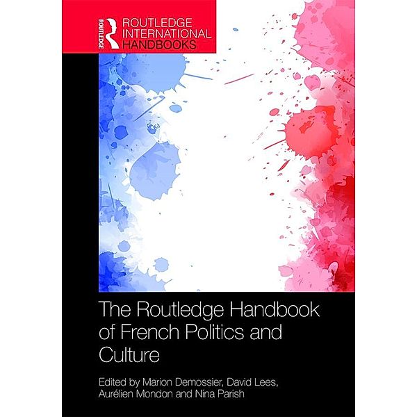 The Routledge Handbook of French Politics and Culture