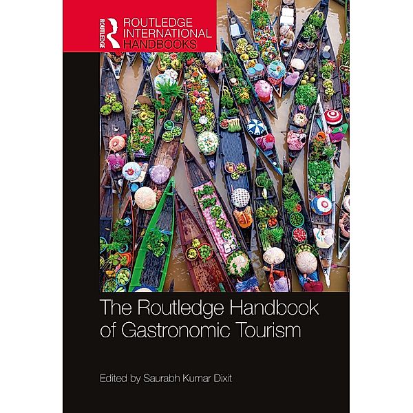 The Routledge Handbook of Gastronomic Tourism