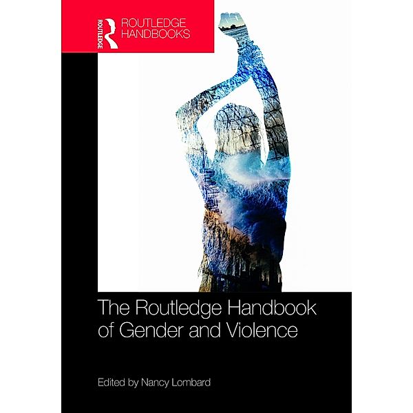 The Routledge Handbook of Gender and Violence