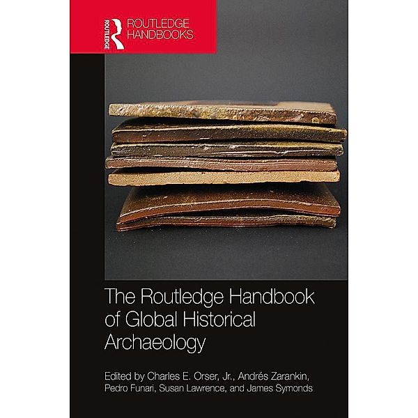 The Routledge Handbook of Global Historical Archaeology