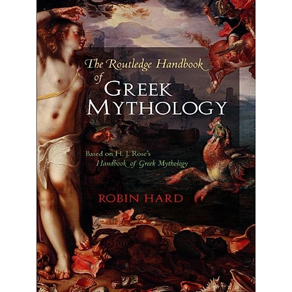 The Routledge Handbook of Greek Mythology, Robin Hard