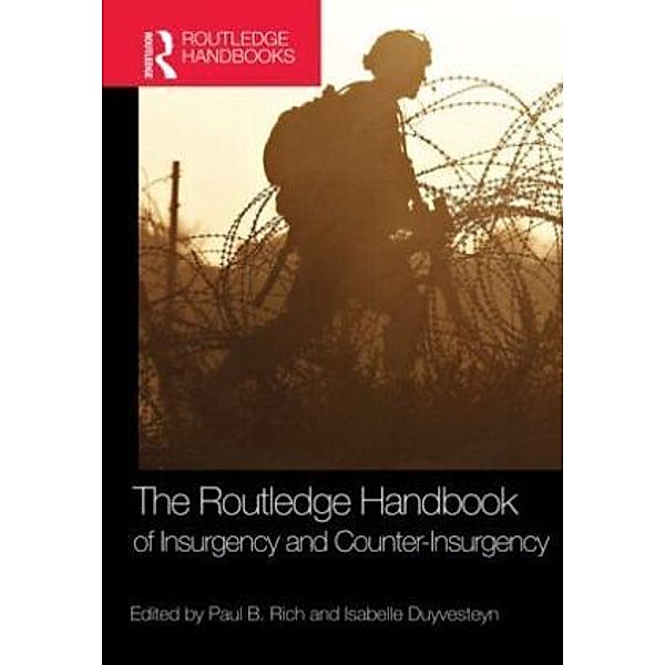 The Routledge Handbook of Insurgency and Counterinsurgency, Paul B. Rich, Isabelle Duyvesteyn