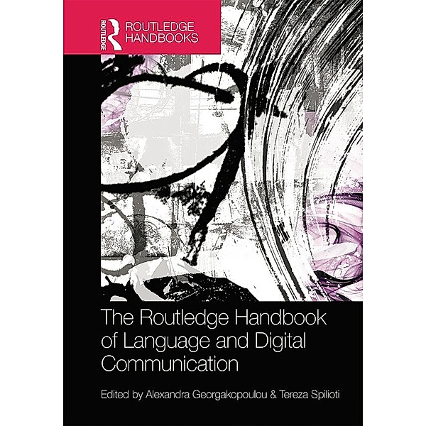 The Routledge Handbook of Language and Digital Communication / Routledge Handbooks in Applied Linguistics