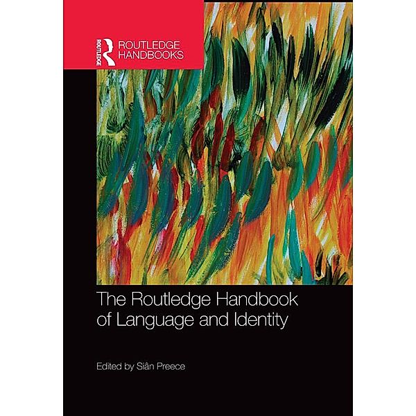 The Routledge Handbook of Language and Identity / Routledge Handbooks in Applied Linguistics