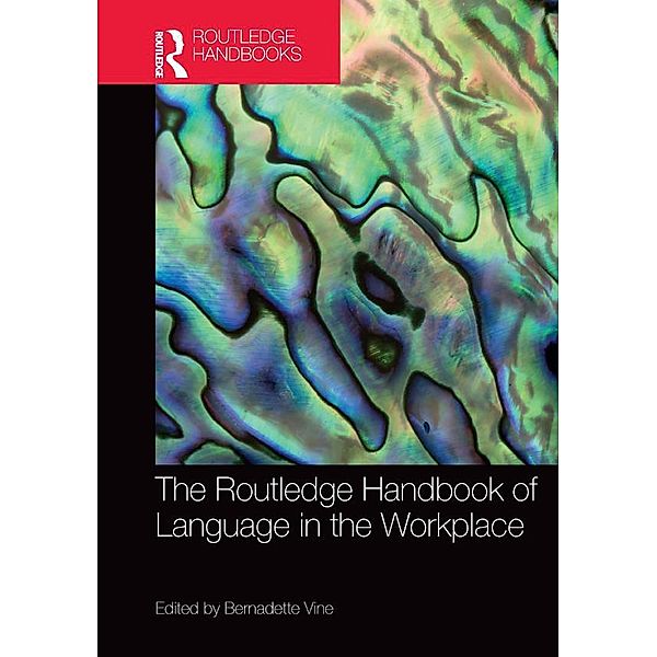 The Routledge Handbook of Language in the Workplace