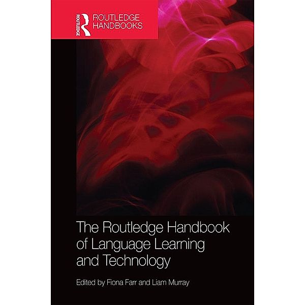 The Routledge Handbook of Language Learning and Technology / Routledge Handbooks in Applied Linguistics