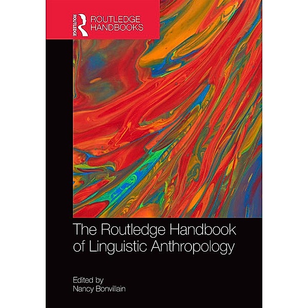 The Routledge Handbook of Linguistic Anthropology / Routledge Handbooks in Linguistics