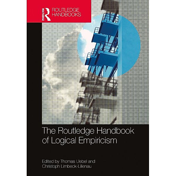 The Routledge Handbook of Logical Empiricism