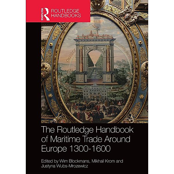 The Routledge Handbook of Maritime Trade around Europe 1300-1600