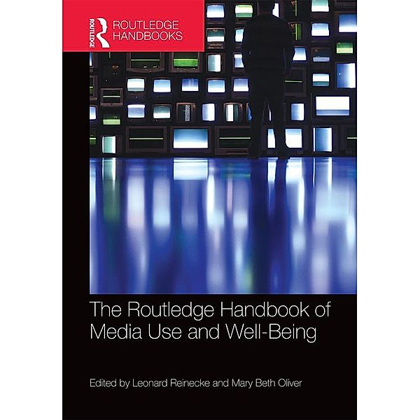 The Routledge Handbook of Media Use and Well-Being