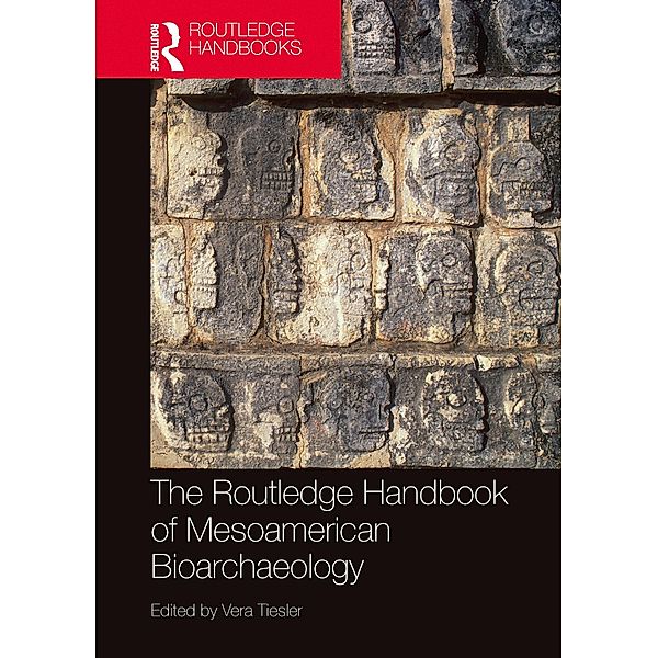 The Routledge Handbook of Mesoamerican Bioarchaeology