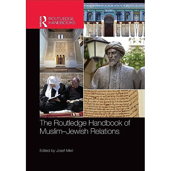 The Routledge Handbook of Muslim-Jewish Relations