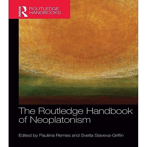 The Routledge Handbook of Neoplatonism