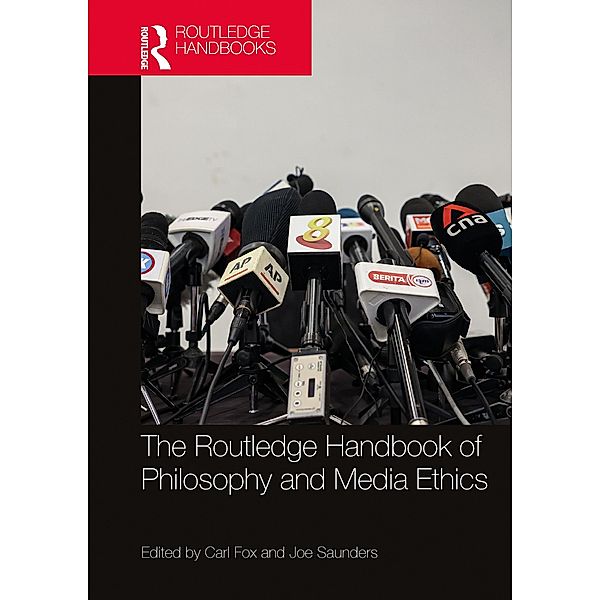 The Routledge Handbook of Philosophy and Media Ethics