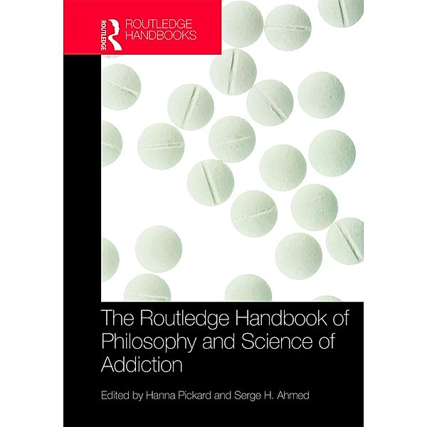 The Routledge Handbook of Philosophy and Science of Addiction