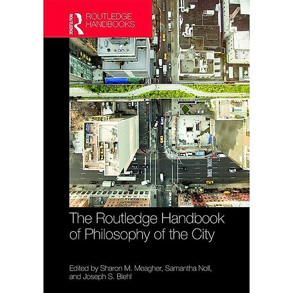 The Routledge Handbook of Philosophy of the City