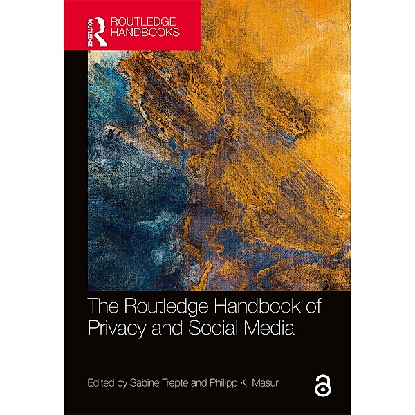 The Routledge Handbook of Privacy and Social Media