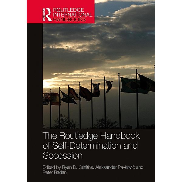 The Routledge Handbook of Self-Determination and Secession