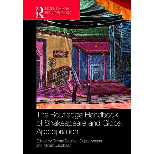 The Routledge Handbook of Shakespeare and Global Appropriation