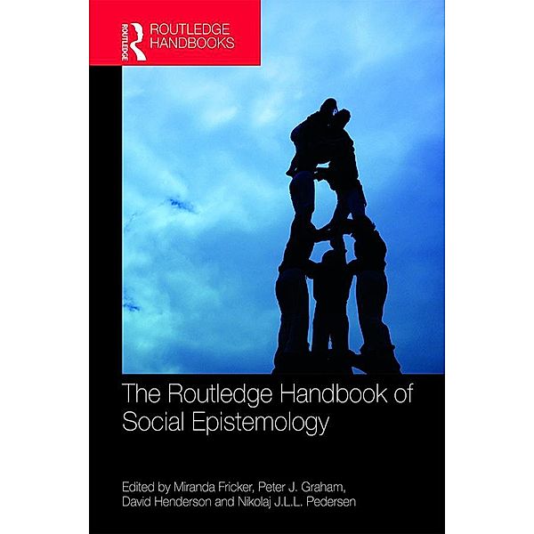 The Routledge Handbook of Social Epistemology