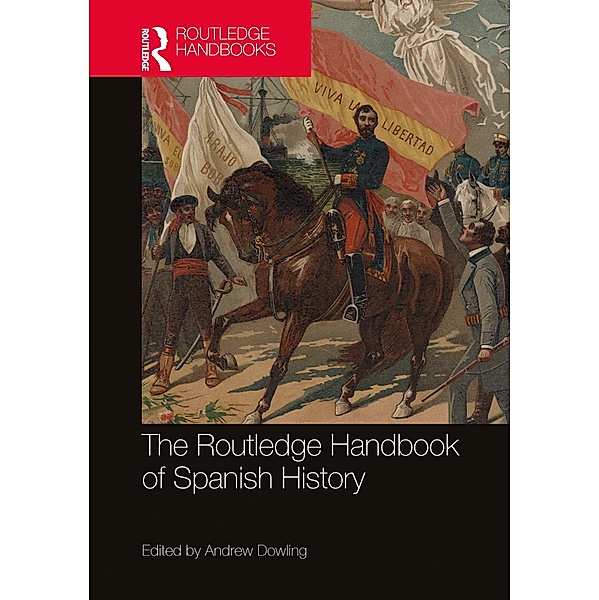 The Routledge Handbook of Spanish History