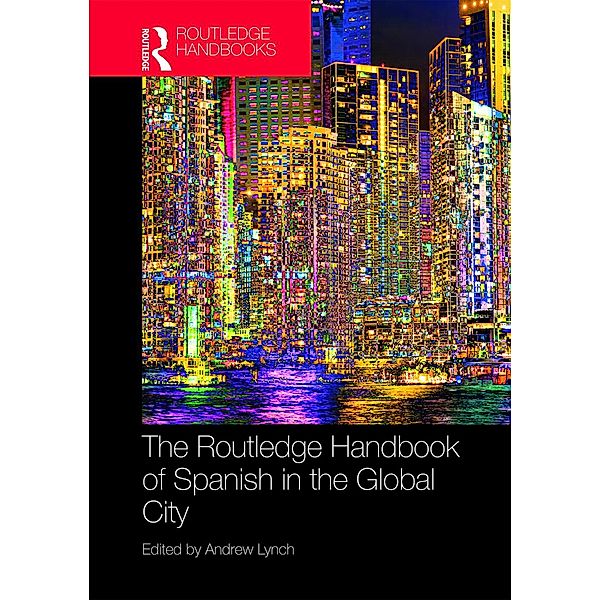 The Routledge Handbook of Spanish in the Global City