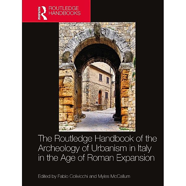 The Routledge Handbook of the Archaeology of Urbanism in Italy in the Age of Roman Expansion