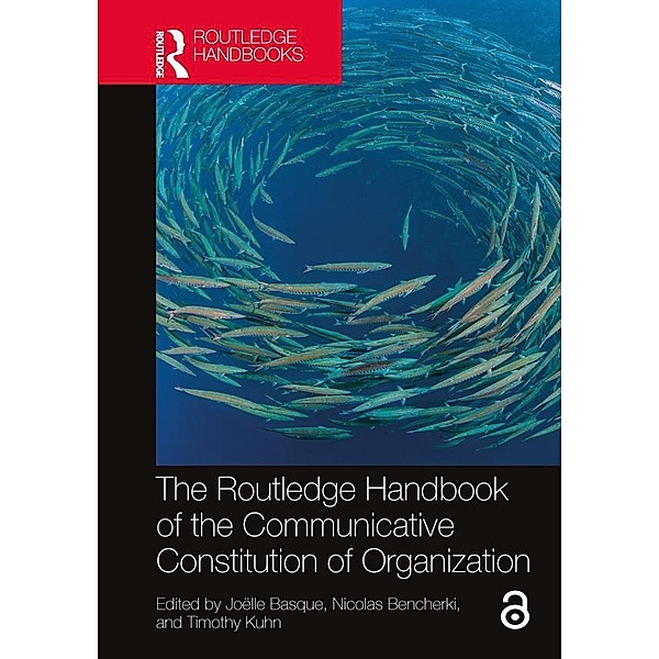 The Routledge Handbook of the Communicative Constitution of Organization