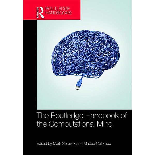 The Routledge Handbook of the Computational Mind