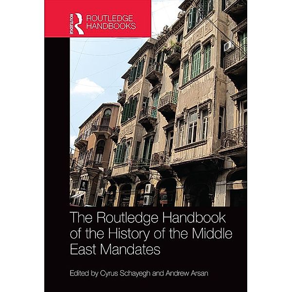 The Routledge Handbook of the History of the Middle East Mandates