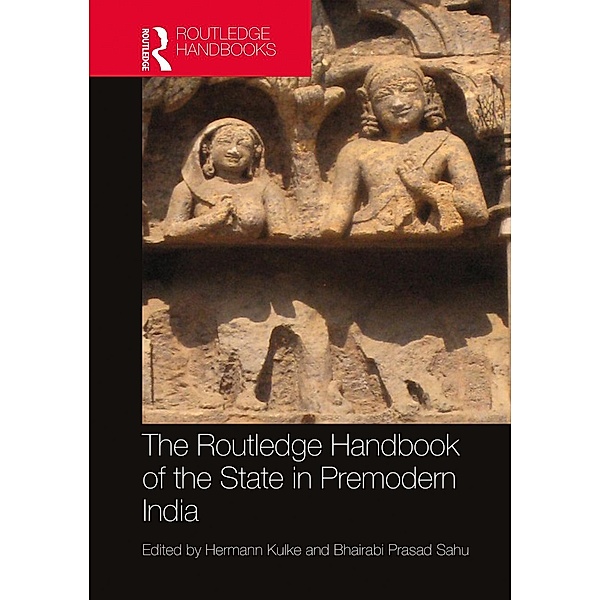 The Routledge Handbook of the State in Premodern India