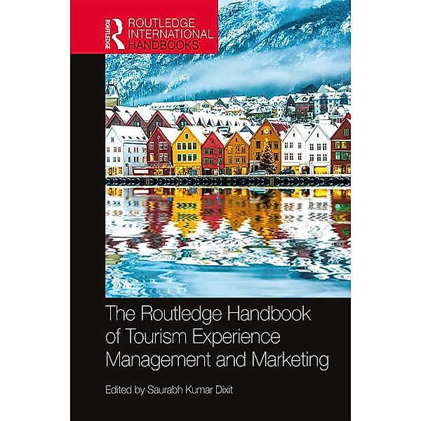 The Routledge Handbook of Tourism Experience Management and Marketing