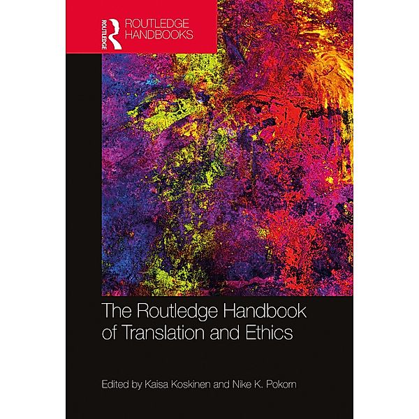 The Routledge Handbook of Translation and Ethics